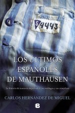 LOS ULTIMOS ESPAÑOLES DE MAUTHAUSEN