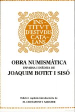 OBRA NUMISMATICA ESPARSA I INEDITA DE JOAQUIM BOTET I SISO /
