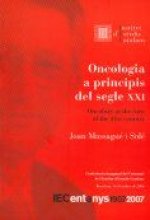 ONCOLOGIA A PRINCIPIS DEL SEGLE XXI ONCOLOGY AT THE TURN O