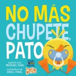 NO MAS CHUPETE PATO
