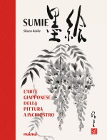 Sumie. L'arte giapponese della pittura a inchiostro