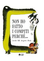 Non ho fatto i compiti perché. Storie da ridere