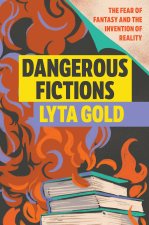 DANGEROUS FICTIONS