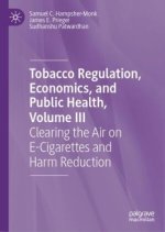 Clearing the Air on E-Cigarettes and Harm Reduction, Volume III