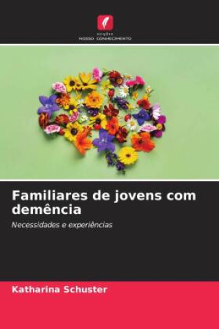 Familiares de jovens com demência