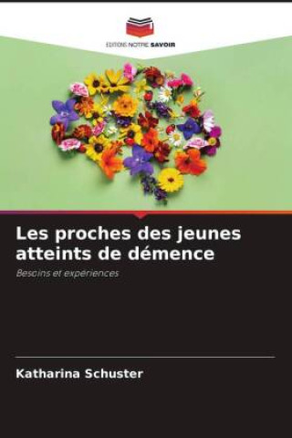 Les proches des jeunes atteints de démence