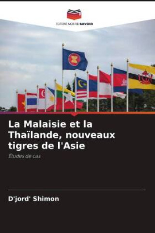 La Malaisie et la Thaïlande, nouveaux tigres de l'Asie