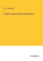 D. Martin Luthers kleiner Katechismus