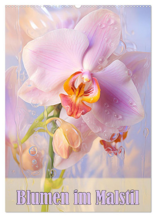 Blumen im Malstil (Wandkalender 2024 DIN A2 hoch), CALVENDO Monatskalender