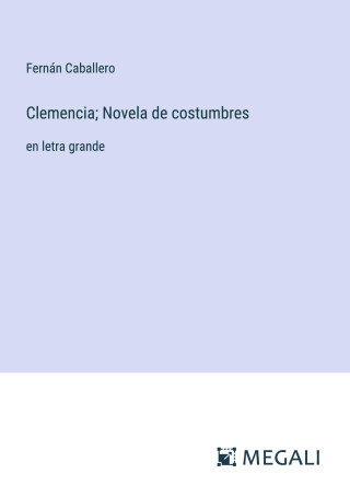 Clemencia; Novela de costumbres