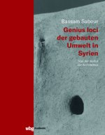 Genius loci der gebauten Umwelt in Syrien