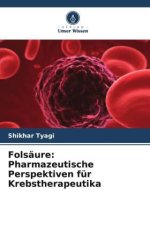 Folsäure: Pharmazeutische Perspektiven für Krebstherapeutika