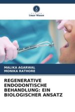 REGENERATIVE ENDODONTISCHE BEHANDLUNG: EIN BIOLOGISCHER ANSATZ