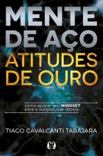 Mente de aço, atitudes de ouro