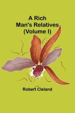 A Rich Man's Relatives (Volume I)