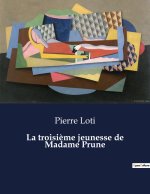 La troisi?me jeunesse de Madame Prune