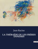 LA THÉBA?DE OU LES FR?RES ENNEMIS