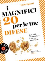 magnifici 20 per le tue difese. Tutti i cibi che potenziano il sistema immunitario