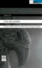 età dei torbidi. Il ritorno delle trincee tra Stati Uniti, Europa e Russia