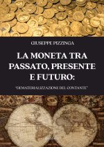 moneta tra passato, presente e futuro: «dematerializzazione del contante»