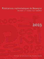 PUBLICATIONS MATHEMATIQUES DE BESANCON - ALGEBRE ET THEORIE DES NOMBR ES- NUMERO 2023