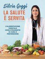 salute è servita. L'alimentazione vegetale come strumento di cura e prevenzione