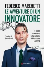 avventure di un innovatore. Il sogno americano, tutto italiano, del fondatore di Yoox