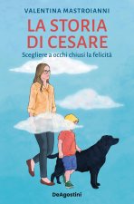 storia di Cesare. Scegliere a occhi chiusi la felicità