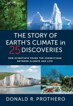 The Story of Earth′s Climate in 25 Discoveries – How Scientists Found the Connections Between Climate and Life