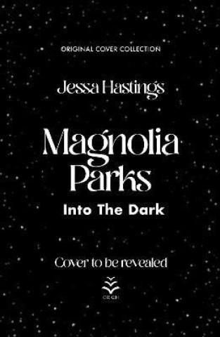 Magnolia Parks: Into the Dark: Book 5 (Original Cover Collection)