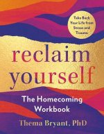 Reclaim Yourself: A Homecoming Workbook