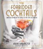 Forbidden Cocktails: Libations Inspired by the World of Pre-Code Hollywood