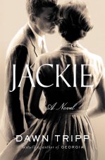 Jackie: A Novel of Jacqueline Bouvier Kennedy
