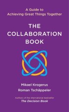 The Collaboration Book: A Guide to Achieving Great Things Together