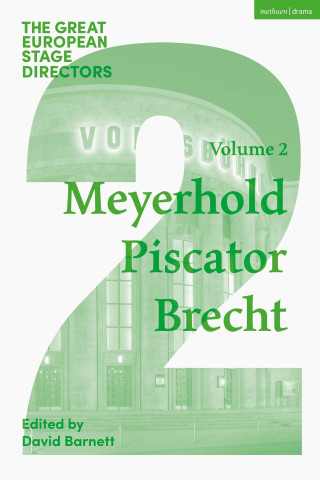 The Great European Stage Directors Volume 2: Meyerhold, Piscator, Brecht