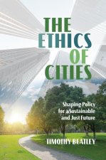 The Ethics of Cities: Shaping Policy for a Sustainable and Just Future