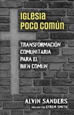 Iglesia poco común: Uncommon Church, Spanish Edition