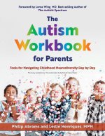 The Autism Workbook for Parents: Tools for Navigating Childhood Neurodiversity Day by Day