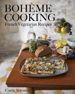 Boh?me Cooking: French Vegetarian Recipes