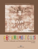 A Girl in Millions of Colors: Painting, Calligraphy and Photography by Hongxin Song