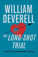 The Long-Shot Trial: An Arthur Beauchamp Novel