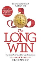 The Long Win - 2nd Edition: There's More to Success Than You Think