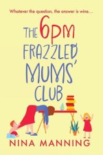 The 6pm Frazzled Mums' Club