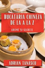 Buc?t?ria Chinez? de la A la Z