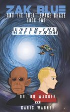 Zak Blue and the Great Space Chase: Enter the Maelstrom