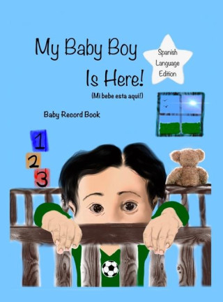 My Baby Boy is Here: Spanish Language Edition