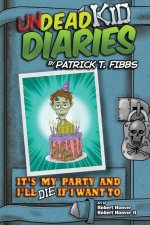 It's My Party And I'll Die If I Want To: Undead Kid Diaries