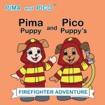 Pima Puppy and Pico Puppy's Firefighter Adventure