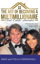 The Art of Becoming a Multimillionaire Real Estate Investor