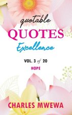 Quotable Quotes Excellence: Vol. 3 of 20 Hope